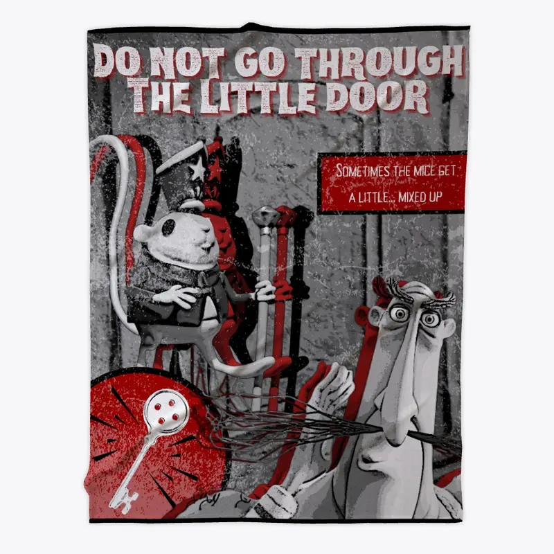 "Do Not Go Through The Little Door"